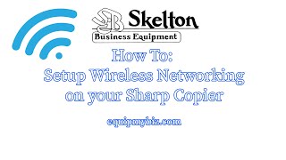 How To Setup Wireless Networking for printing and scanning on Sharp Copier [upl. by Einavoj]