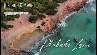 Phakade Lami cover by Meyer ft Jozilane [upl. by Chelsie]