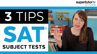 3 Tips for the SAT® Subject Tests [upl. by Mariejeanne]