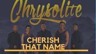 CHERISH THAT BEAUTIFUL NAME by  Chrysolite [upl. by Wershba]