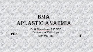 PGsBMA APLASTIC ANAEMIA Dr GSSSRM MCH RC [upl. by Flagler]