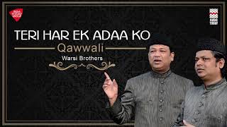 Teri Har Ek Adaa Ko  Qawwali  Warsi Brothers  Music Today [upl. by Tannie222]