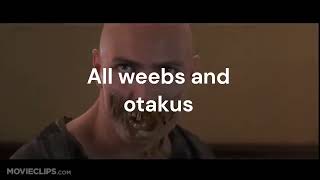 Weebs and Otakus be like [upl. by Belvia]