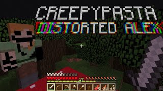 DISTORTED ALEX  MINECRAFT CREEPYPASTA [upl. by Roydd]