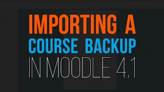 Delete Existing and Restore a Course from a Backup in Moodle 41 [upl. by Rramal]