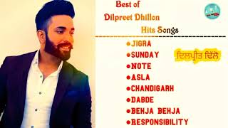 Dilpreet Dhillon  Hits 8 Songs Latest Punjabi songs  Jigra  dilpreet dhillon [upl. by Asennav]