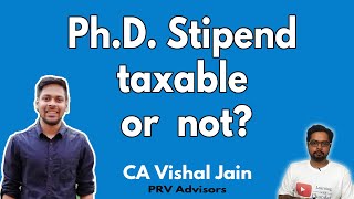 PhD Scholarship taxable or not Should a PhD Scholar fill ITR  CA Vishal Jain [upl. by Smiley]