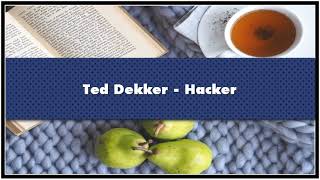 Ted Dekker Hacker Audiobook [upl. by Zaremski]