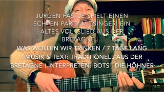 Was wollen wir trinken  Text amp Musik Traditionell aus der Bretagne  hier heute v Jürgen Fastje [upl. by Areis]