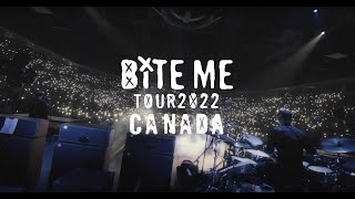 Bite Me Canada Tour 2022 [upl. by Osmond29]