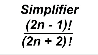 Simplification de factoriel  exercices corrigés [upl. by Ethbun]