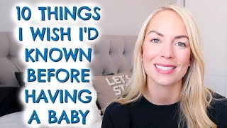 10 THINGS I WISH ID KNOWN BEFORE HAVING A BABY  EMILY NORRIS [upl. by Einwahr942]