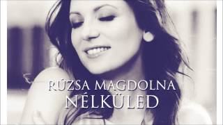 Rúzsa Magdolna  Nélküled Official Audio [upl. by Oreste]