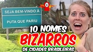 10 NOMES BIZARROS DE CIDADES BRASILEIRAS 2 😂 [upl. by Leanora]