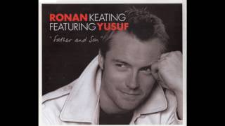 Ronan Keating  Father And Son Featuring Yusuf [upl. by Eniagrom]