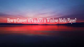 How to Convert MP4 to MP3 in Windows Media Player [upl. by Mandie]