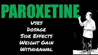 Paroxetine Review 💊 Uses Dose Side Effects Weight Gain and Withdrawal [upl. by Gibeon]