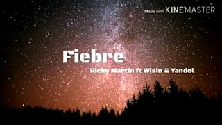 Ricky Martin  Fiebre ft Wisin Yandel LETRA  2018 [upl. by Mose]