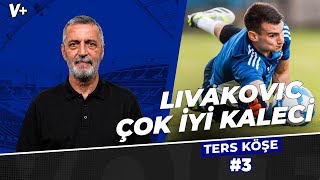 Livakovic’e gönül rahatlığıyla Fenerbahçe kalesini emanet ederim  Abdülkerim Durmaz  Ters Köşe 3 [upl. by Nanni]