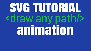 SVG Tutorial  Draw Any Path Animation [upl. by Hodge274]