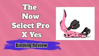 The 2022 Now Select Pro X Yes Snowboard Binding Review [upl. by Orips]