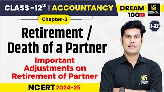 Class 12 Accountancy Chapter 3  RetirementDeath of a Partner  L32  Pratap Sir [upl. by Budd]