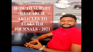 How to submit research articles to Elsevier journal  2021  Elsevier Paper Submission Tutorials [upl. by Niraj]