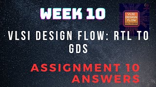 Assignment 10  VLSI Design Flow RTL to GDS Week 10  NPTEL HanumansView [upl. by Anoet]