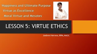 LESSON 5 Ethics Virtue Ethics [upl. by Drews]