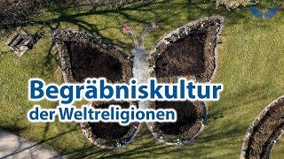 Die Begräbniskultur der Weltreligionen [upl. by Halfdan]