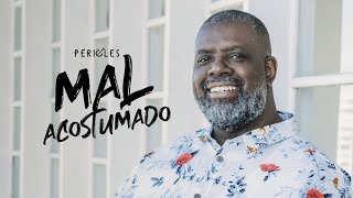 Péricles  Mal Acostumado Videoclipe Oficial [upl. by Innej]