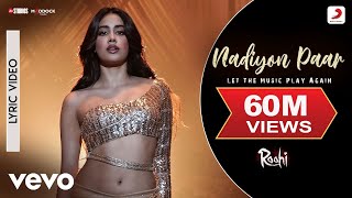 Nadiyon Paar  Lyric Video Roohi Janhvi Kapoor SachinJigarShamur Rashmeet K [upl. by Enrobialc964]