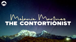 Melanie Martinez  THE CONTORTIONIST  Lyrics [upl. by Mattson]