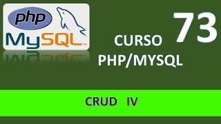 Curso PHP MySql CRUD IV Vídeo 73 [upl. by Alael]