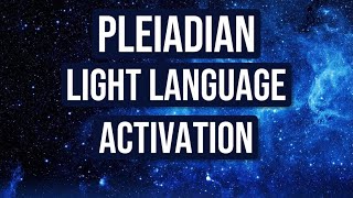 Pleiadian Light Language ACTIVATE COSMIC DNA [upl. by Eidnahs]