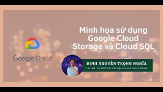 Minh họa sử dụng Google Cloud Storage và Google Cloud SQL [upl. by Muiram]