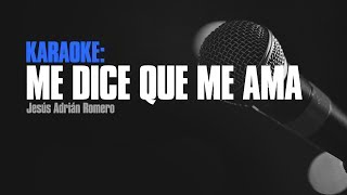 Me Dice Que Me Ama Karaoke  Jesús Adrián Romero [upl. by Isma190]