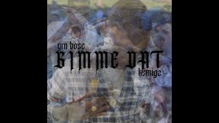 Gimme Dat Ksmigz x Yrnbose Remix [upl. by Limbert]