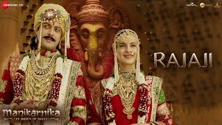 Rajaji  Full Video  Manikarnika  Kangana Ranaut  Pratibha Singh Baghel amp Ravee Mishrra [upl. by Suiremed252]