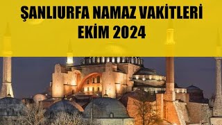 Şanlıurfa Namaz Vakitleri  EKİM 2024 [upl. by Eterg434]