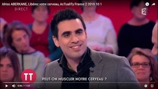 Idriss ABERKANE Libérez votre cerveau AcTualiTy France 2 2016 10 1 [upl. by Ogirdor484]