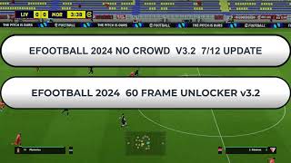 EFOOTBALL 2024 NO CROWD update v32 and 60 frame unlocker too for pc steam [upl. by Brander]