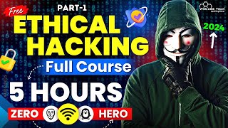 Ethical Hacking Full Course for Beginners in 5 Hours Part1 🔥  2024 Edition [upl. by Ordway]