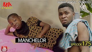 MANCHELOR Mark Angel Comedy Episode 175 [upl. by Digirb81]