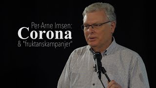 Corona amp quotfruktanskampanjerquot  PerArne Imsen  Om Dödsrädsla amp covid19 [upl. by Nauqal]