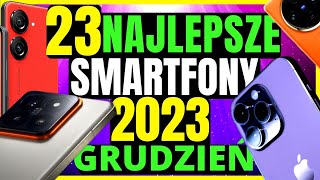 23 Najlepsze Smartfony 2023 STYCZEŃ 📱 Jaki smartfon w 2023 📱 Ranking Smartfonów 2023 [upl. by Xanthe]