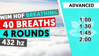 Advanced Wim Hof Guided Breathing  4 Rounds  40 Breaths  432hz SatoriFlow WimHofBreathing [upl. by Aron416]