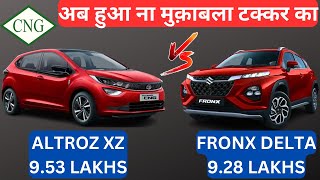 MARUTI FRONX DELTA CNG VS TATA ALTROZ XZ CNG 🔥  एक एक पैसे 💰 का हिसाब 📖 देना होगा दोनों को [upl. by Nolaf]