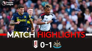 HIGHLIGHTS  Fulham 01 Newcastle  Edged Out At The Cottage 🏠 [upl. by Gates]