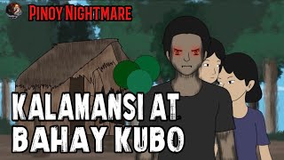 PINOY ANIMATED STORY  KALAMANSI AT BAHAY KUBO  TRUE ASWANG ANIMATED STORIES  PINO NIGHTMARE [upl. by Assilram474]